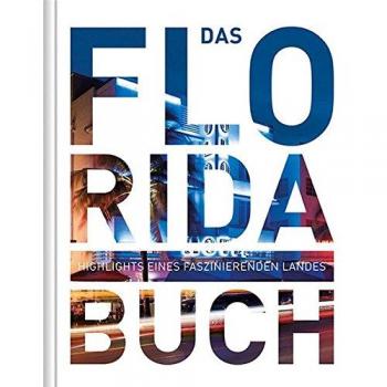 Das Florida Buch: Highlights eines faszinierenden Landes