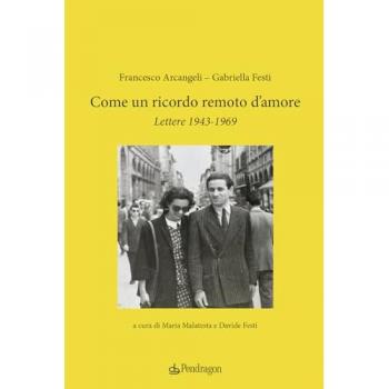 Come un ricordo remoto d’amore. Lettere 1943-1969