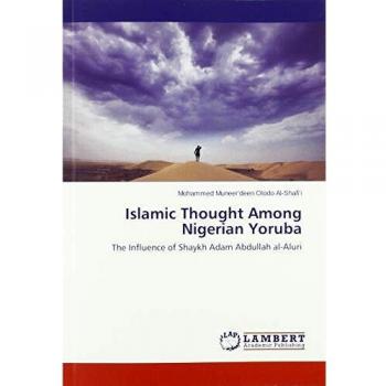 Olodo Al-Shafi'i, M: Islamic Thought Among Nigerian Yoruba