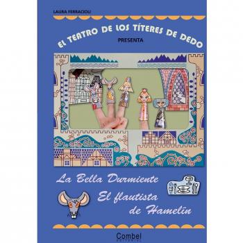 El teatro de los títeres de dedo presenta... La bella durmiente / El flautista de Hamelín