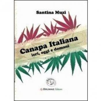 Canapa italiana. Ieri, oggi e domani