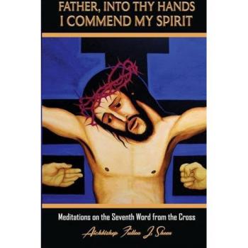 Sheen, Fulton J.: The Seven Last Words of Christ