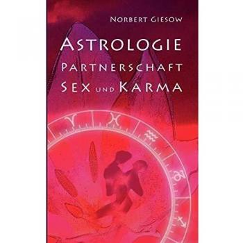 Astrologie, Partnerschaft, Sex und Karma