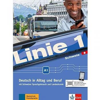 Linie 1 Schweiz A1: Deutsch in Alltag und Beruf mit Schweizer Sprachgebrauch und Landeskunde. Kurs