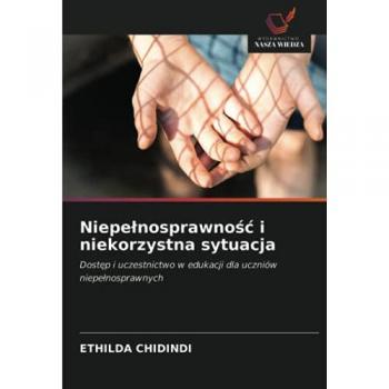 Niepełnosprawność i niekorzystna sytuacja: Dostęp i uczestnictwo w edukacji dla uczniów niepełnosprawnych: Dost¿p i uczestnictwo w edukacji dla uczniów niepe¿nosprawnych