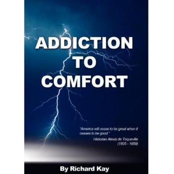 Addiction to Comfort: America Will Cease to Be Great When It Ceases to Be Good