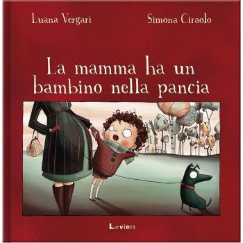 MAMMA HA UN BAMBINO NELLA PANCIA (LA) VERGARI LUANA, CIRAOLO SIMONA