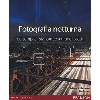 Fotografia notturna da semplici istantanee a grandi scatti