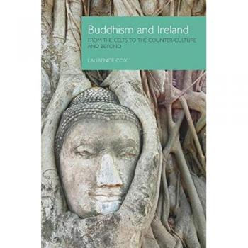 Buddhism and Ireland: From the Celts to the Counter-Culture and Beyond