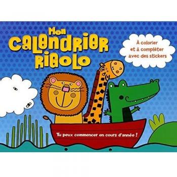 Mon calendrier rigolo : à colorier et à compléter avec des stickers: A colorier et à compléter avec des stickers