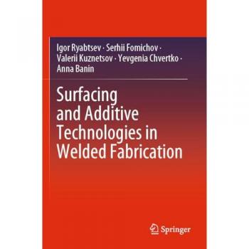 Surfacing and Additive Technologies in Welded Fabrication