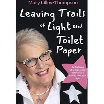 Leaving Trails of Light and Toilet Paper: Reflections of a depressed optimist on family, love, and Light