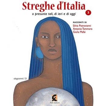 Streghe d'Italia o presunte tali, di ieri e di oggi. Vol. 3