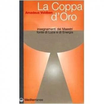 La coppa d'oro. Insegnamenti dei maestri, fonte di luce e di energia