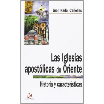 Las iglesias apostólicas de oriente, historia y características