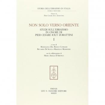 Non solo verso Oriente. Studi sull'ebraismo in onore di Pier Cesare Ioly Zorattini