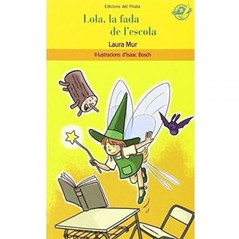Lola, la fada de l'escola: Llibre infantil en català per a 8 anys: Saps si a la teva escola hi viu cap fada? (Tapa blanda).
