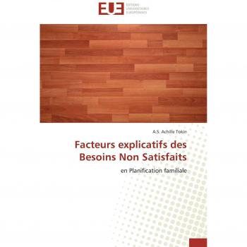 Facteurs explicatifs des Besoins Non Satisfaits: en Planification familiale