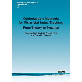 Optimization Methods for Financial Index Tracking: From Theory to Practice (Foundations and Trends(r) in Optimization)
