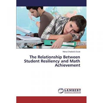 The Relationship Between Student Resiliency and Math Achievement