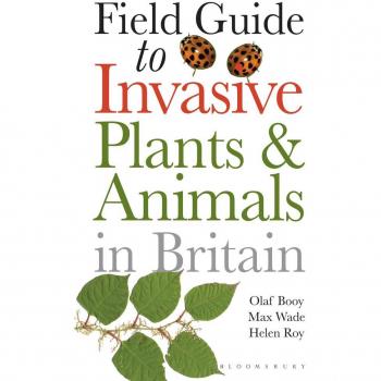Field Guide to Invasive Plants and Animals in Britain