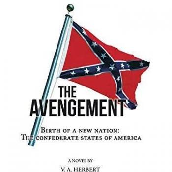 The Avengement: Birth of a New Nation: The Confederate States of America