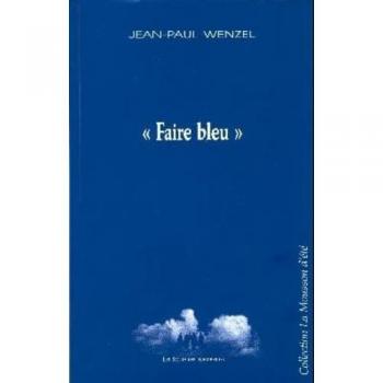 Jean-Paul Wenzel Faire Bleu (Mousson D'Ete)