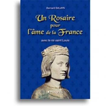 Un rosaire pour l'âme de la France, avec saint Louis