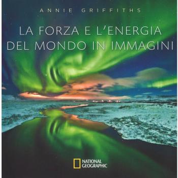 La forza e l'energia del mondo in immagini. Ediz. illustrata
