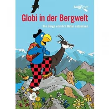 Globi in der Bergwelt: Globi Wissen Band 10