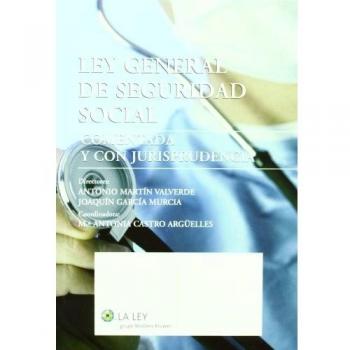 Ley general de seguridad social: comentada y con jurisprudencia