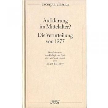 Aufklärung im Mittelalter?. Die Verurteilung von 1277 / Aufklärung im Mittelalter? Die Verurteilung von 1277: Das Dokument des Bischofs von Paris