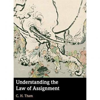 Understanding the Law of Assignment by C. H. Singapore Management University Tham