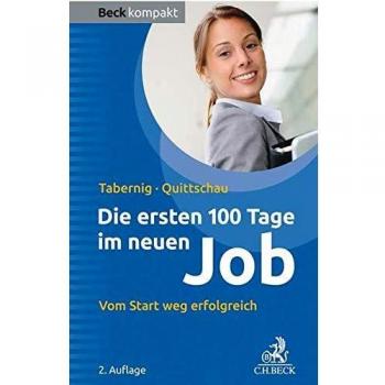 Christina Tabernig Die Ersten 100 Tage Im Neuen Job: Vom Start Weg Erfolgreich (Beck Kompakt)