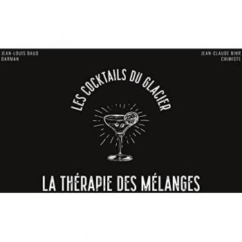 La Thérapie des mélanges: Les cocktails du glacier