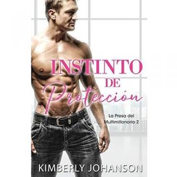 Instinto de Protección: Romance con un Multimillonario 5-7 (La Presa del Multimillonario, Band 2)