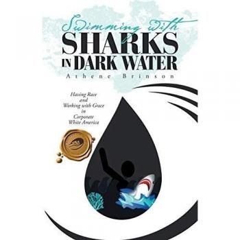 Swimming with Sharks in Dark Water: Having Race and Working with Grace in Corporate White America