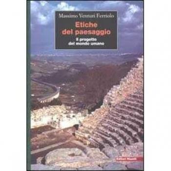 Etiche del paesaggio. Il progetto del mondo umano