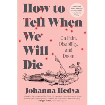 Johanna Hedva How to Tell When We Will Die
