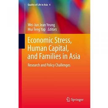 Economic Stress, Human Capital, and Families in Asia: Research and Policy Challenges