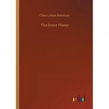 Burnham, Clara Louise: The Inner Flame