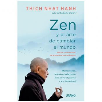 Zen y el arte de cambiar el mundo: Meditaciones, historias y reflexiones para salvar al planeta y a la humanidad (Tapa blanda).