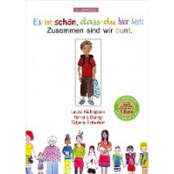 Laura Kieblspeck Es Ist Schön, Dass Du Hier Bist!: Zusammen Sind Wir Bunt.