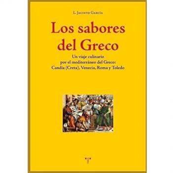 Los sabores del greco: Un viaje culinario por el mediterráneo del greco: candía (creta), venecia, roma y toledo.