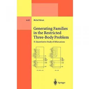 Generating Families in the Restricted Three-Body Problem: II. Quantitative Study of Bifurcations (Lecture Notes in Physics Monographs, 65, Band 65)