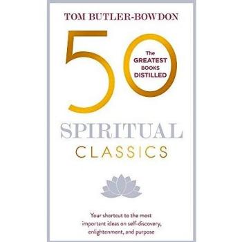 50 Spiritual Classics : Your shortcut to the most important ideas on self-discovery, enlightenment, and purpose