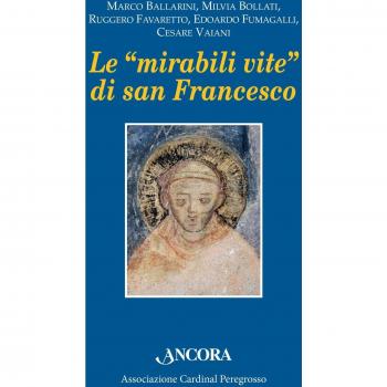 Le «mirabili vite» di san Francesco