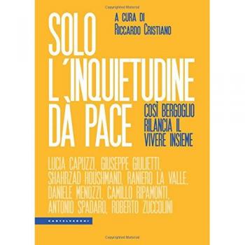 SOLO L'INQUIETUDINE DA' PACE: COSI' BERGOGLIO RILANCIA IL VIVERE INSIEME