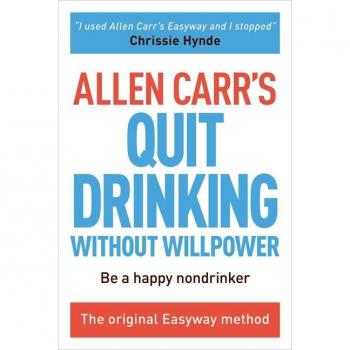 Allen Carr's Quit Drinking Without Willpower