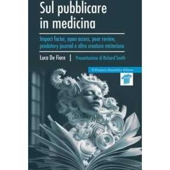 Sul pubblicare in medicina. Impact factor, open access, peer revi...